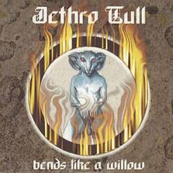 Jethro Tull : Bends Like a Willow